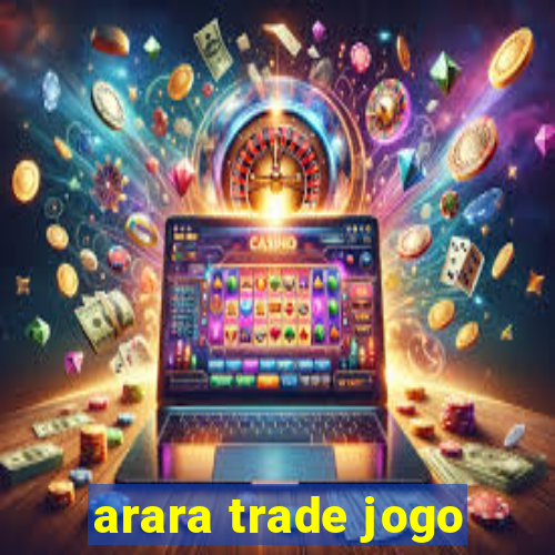 arara trade jogo